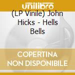 (LP Vinile) John Hicks - Hells Bells lp vinile di John Hicks