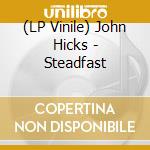 (LP Vinile) John Hicks - Steadfast vinile