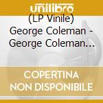 (LP Vinile) George Coleman - George Coleman At Yoshi'S vinile