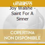 Joy Walshe - Saint For A Sinner cd