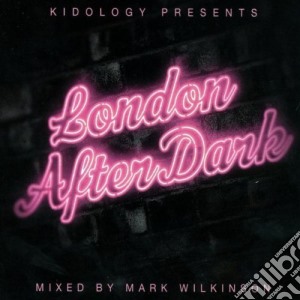 Kidology Pts London After Dark Vol 1 / Various (2 Cd) cd musicale di Various Artists