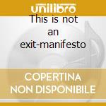 This is not an exit-manifesto cd