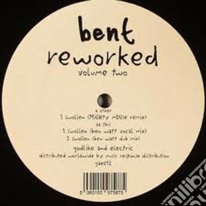 Bent - Reworked Volume 2 (12