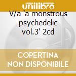 V/a 'a monstrous psychedelic vol.3' 2cd cd