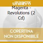 Magenta - Revolutions (2 Cd) cd musicale di Magenta