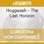 Hoggwash - The Last Horizon cd