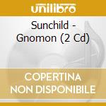 Sunchild - Gnomon (2 Cd) cd musicale di Sunchild