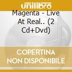 Magenta - Live At Real.. (2 Cd+Dvd) cd