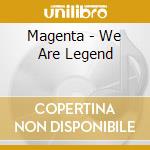 Magenta - We Are Legend cd