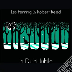 Robert Reed / Les Penning  - In Dulci Jubilo cd musicale di Robert Reed / Les Penning