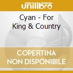 Cyan - For King & Country cd