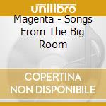 Magenta - Songs From The Big Room cd