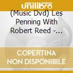 (Music Dvd) Les Penning With Robert Reed - Pipes Of Penning (The Video Collection) cd