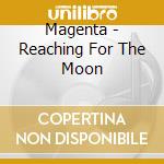 Magenta - Reaching For The Moon cd