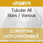 Tubular All Stars / Various cd