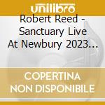 Robert Reed - Sanctuary Live At Newbury 2023 (2 Cd) cd