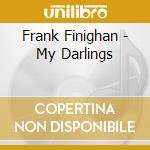 Frank Finighan - My Darlings cd