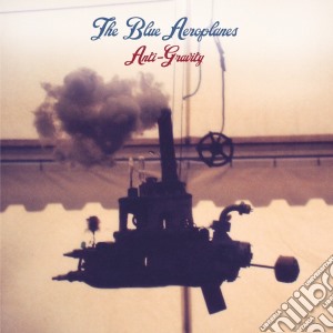 Blue Aeroplanes (The) - Anti-gravity cd musicale di Blue Aeroplanes, The