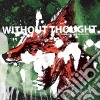 Without Thought - Get Down And Give Me .. cd