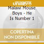 Malawi Mouse Boys - He Is Number 1 cd