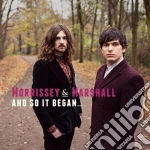 Morissey & Marshall - And So It Began cd