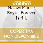 Malawi Mouse Boys - Forever Is 4 U cd