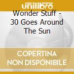 Wonder Stuff - 30 Goes Around The Sun cd
