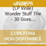 (LP Vinile) Wonder Stuff The - 30 Goes Around The Sun