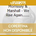 Morrissey & Marshall - We Rise Again... Acoustically cd