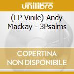 (LP Vinile) Andy Mackay - 3Psalms lp vinile di Andy Mackay