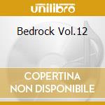 Bedrock Vol.12 cd musicale di John Digweed