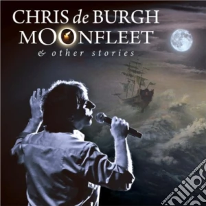 Chris De Burgh - Moonfleet & Other Stories cd musicale di Chris De Burgh