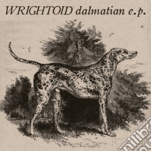 Wrightoid - Dalmatian Ep cd musicale di Wrightoid