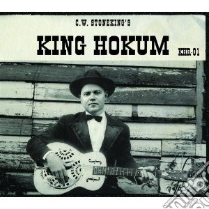 C.W. Stoneking - King Hokum cd musicale di C.w. Stoneking