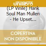 (LP Vinile) Hank Soul Man Mullen - He Upset Your Dreams (7') vinile