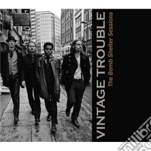 Vintage Trouble - Bomb Shelter Sess cd musicale di Trouble Vintage