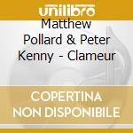 Matthew Pollard & Peter Kenny - Clameur cd
