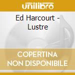Ed Harcourt - Lustre cd