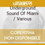 Underground Sound Of Miami / Various cd