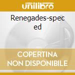 Renegades-spec ed cd