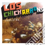 Los Chicharrons - Roots Of Life