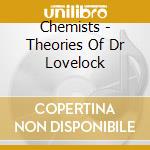 Chemists - Theories Of Dr Lovelock cd
