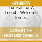 Funeral For A Friend - Welcome Home Armageddon cd