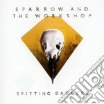Sparrow & The Workshop - Spitting Daggers