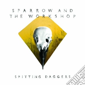 (LP Vinile) Sparrow & The Workshop - Spitting Daggers lp vinile di Sparrow & the worksh