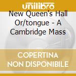 New Queen's Hall Or/tongue - A Cambridge Mass cd