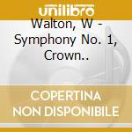 Walton, W - Symphony No. 1, Crown.. cd