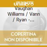 Vaughan Williams / Vann / Ryan - Earth'S Wide Bounds cd
