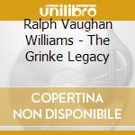 Ralph Vaughan Williams - The Grinke Legacy cd