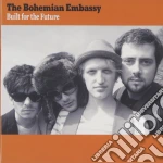 Bohemian Embassy (The) - Built For The Future cd